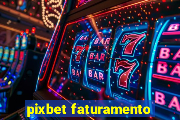 pixbet faturamento